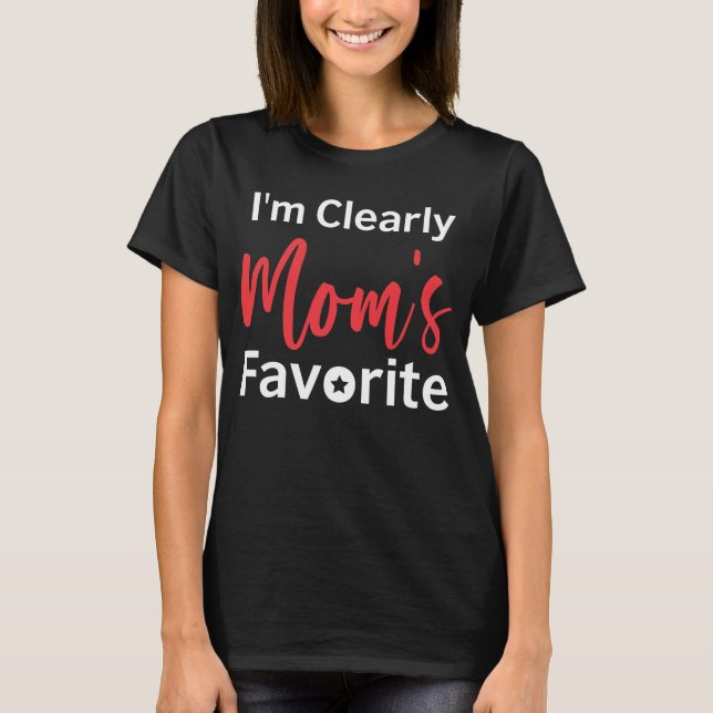 I'm Clearly Mum's Favourite T-Shirt (Front)