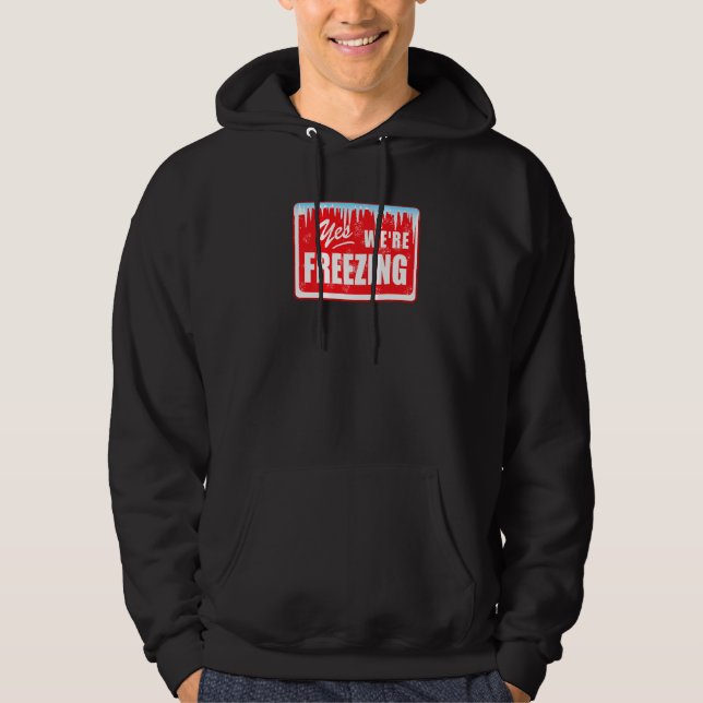 I'm Cold 24 7 Yes We're Freezing Sports Mom Hoodie (Front)