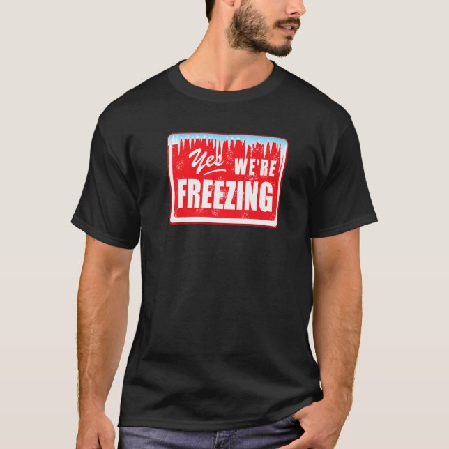 I'm Cold 24 7 Yes We're Freezing Sports Mom T-Shirt (Front)
