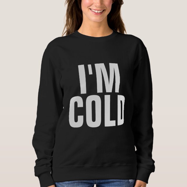 I'M COLD (HATE WINTER) T-SHIRTS (Front)