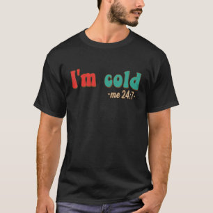 I'm Cold Me 247, Bible Verse, Christmas Christian  T-Shirt