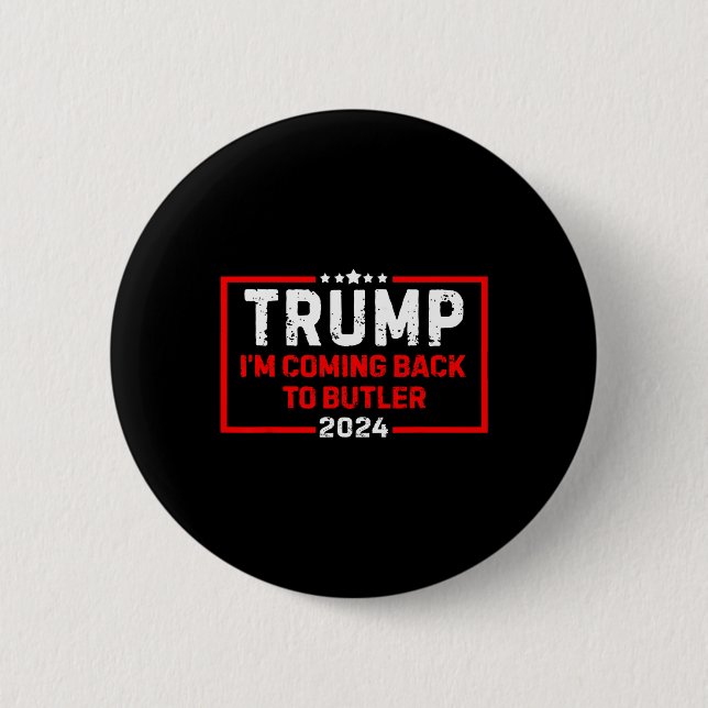 I'm Coming Back To Butler Trump Fight 2024 Us Flag 6 Cm Round Badge (Front)