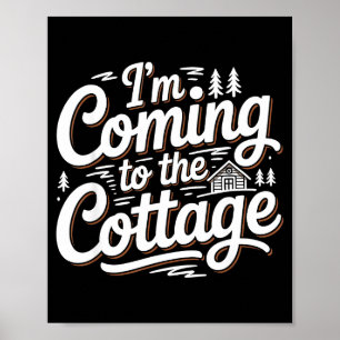 I'm Coming Cottage Lake Cabin Camping Poster
