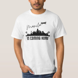 I'm Coming Home Manila Philippines T-Shirt