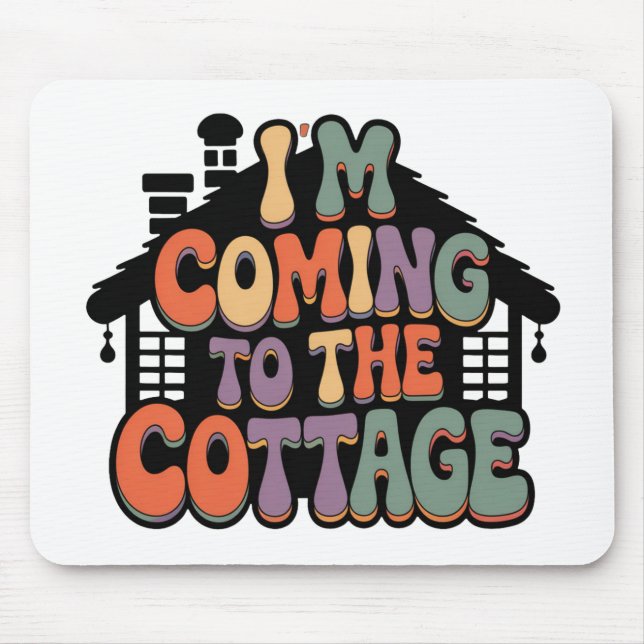Im Coming to the Cottage Mouse Mat (Front)