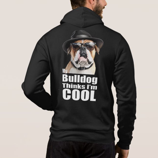 I'm Cool Bulldog Hoodie (Back)