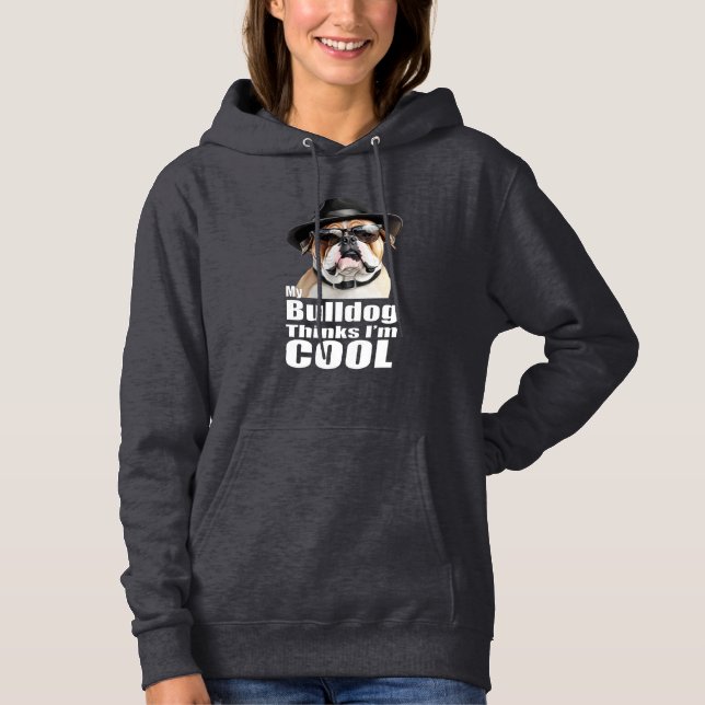 I'm Cool Bulldog Hoodie (Front)