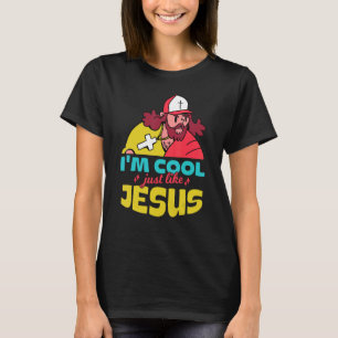 I'm Cool Just Like Jesus Christian Church Religio T-Shirt