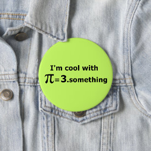 I'm Cool With Pi Is 3 Point Something 10 Cm Round Badge