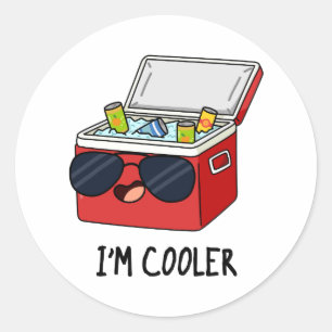 I'm Cooler Funny Ice Cooler Box Pun  Classic Round Sticker