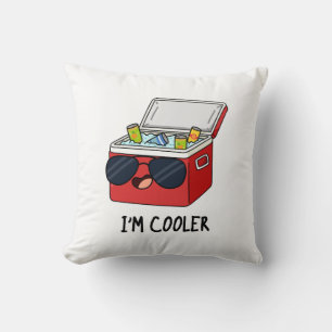 I'm Cooler Funny Ice Cooler Box Pun  Cushion