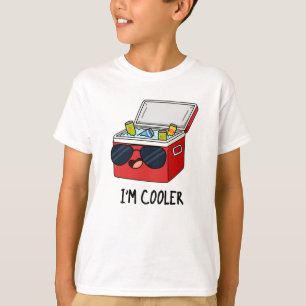 I'm Cooler Funny Ice Cooler Box Pun  T-Shirt