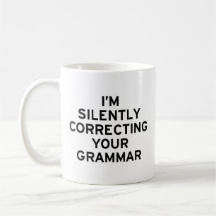 I'm Correcting Grammar Coffee Mug