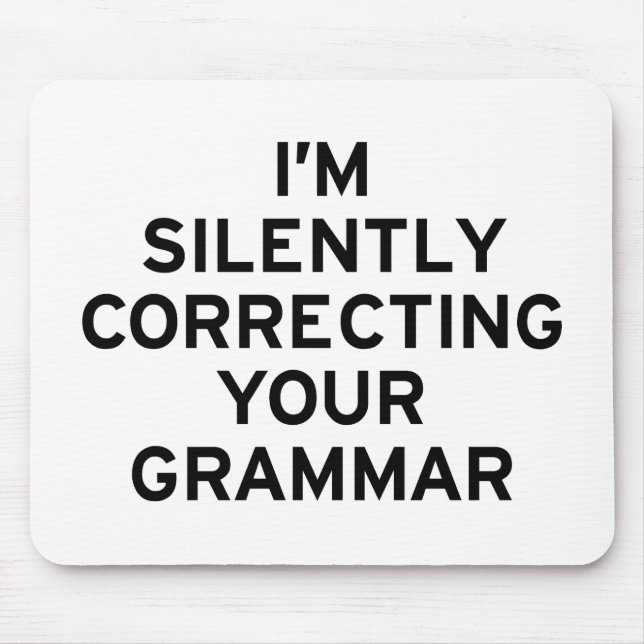I'm Correcting Grammar Mouse Mat (Front)