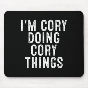 I'm Cory Doing Cory Things Funny Birthday Christma Mouse Mat