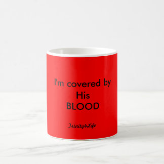 I'm covered by His BLOOD, Trinity4Life Coffee Mug