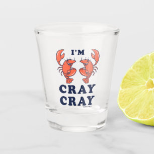 I'm Cray Cray Shot Glass