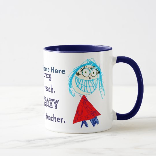 I'm CRAZY About Being A Teacher - Personalised Cup