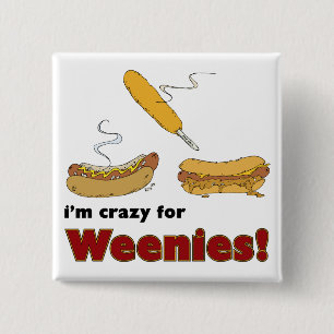 I'm Crazy For Weenies! Corn Chilli Hot Dog 15 Cm Square Badge