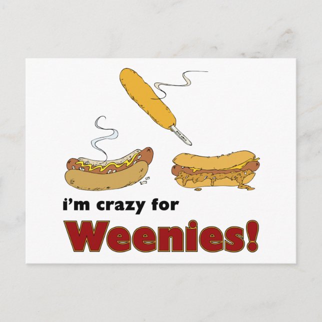 I'm Crazy For Weenies! Corn Chilli Hot Dog Postcard (Front)