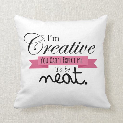 Image of "I'm Creative.." Messy Room Pillow