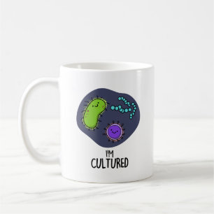 I'm Cultured Funny Bacteria Pun  Coffee Mug
