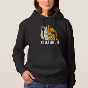 I'm Cultured Microbiology Microbiologist Hoodie