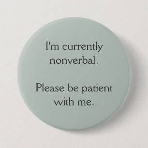 I'm Currently Nonverbal 7.5 Cm Round Badge