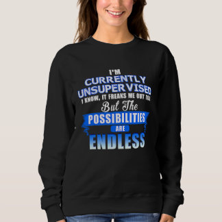 I'm Currently Unsupervised I Know It Freaks Me Out Sweatshirt