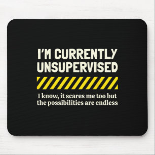 I'm Currently Unsupervised I Know It Novelty Sarca Mouse Mat