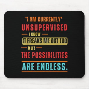 Im Currently Unsupervised Novelty Graphic Sarcasti Mouse Mat