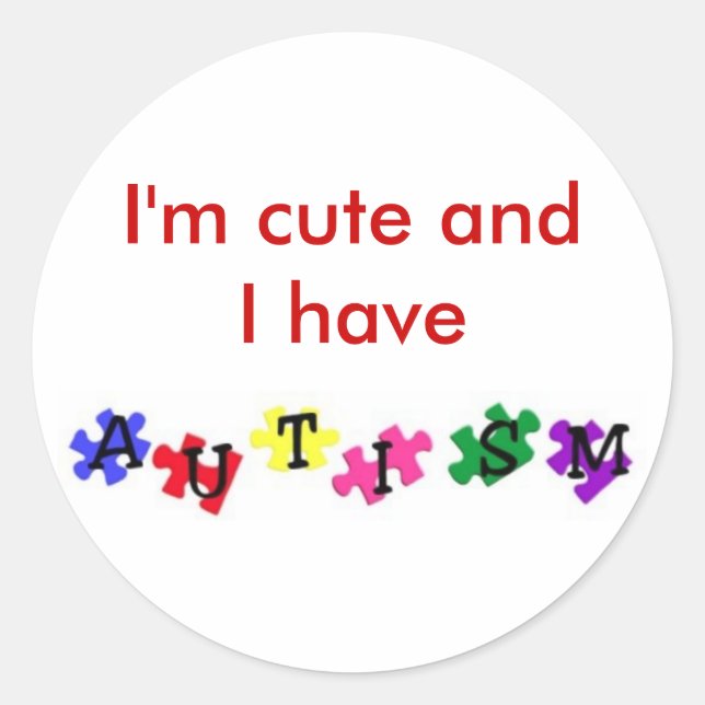 I'm cute and I have autism sticker (Front)
