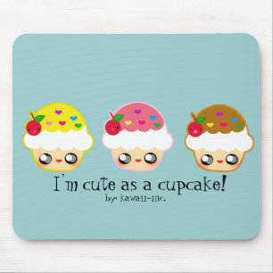 I'm cute as a cupcake! mouse mat