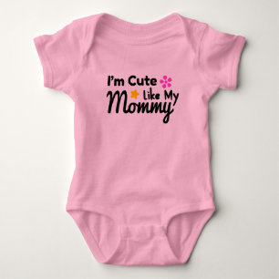 I'm Cute Like My Mummy Baby Bodysuit