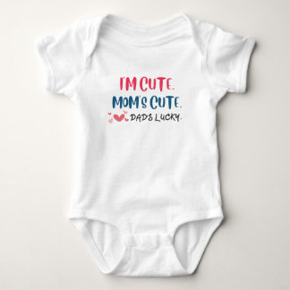 I'm cute mom's cute dad's lucky baby bodysuit