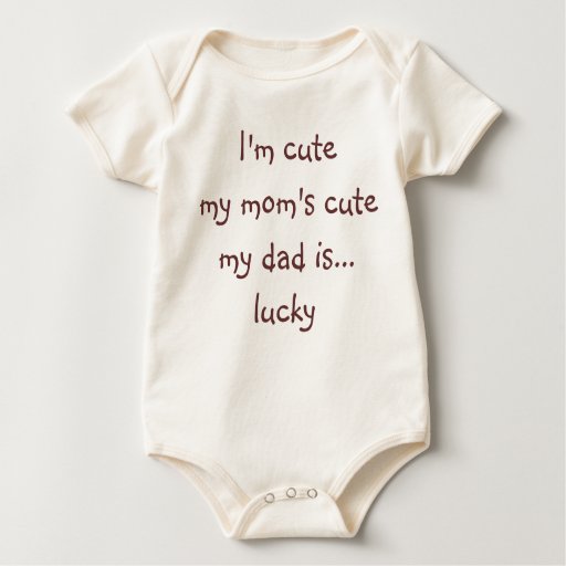 Im Cute Moms Cute Dads Lucky Funny Newborn Infant Baby Bodysuit