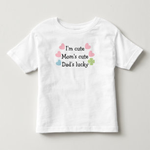 I'm Cute, Mum's Cute, Dad's Lucky! Toddler T-Shirt