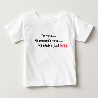 I'm cute....My mummy's cute... Baby T-Shirt