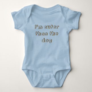 I'm cuter than the dog baby bodysuit