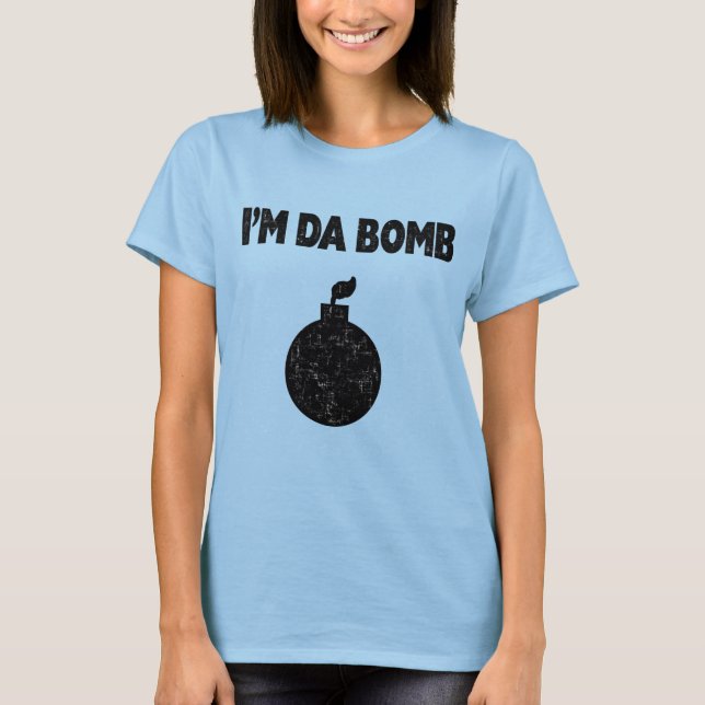 I'm Da Bomb T-Shirt (Front)