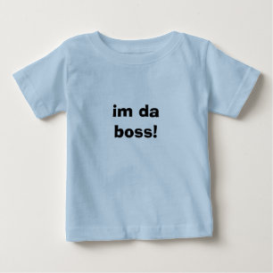 im da boss! baby T-Shirt