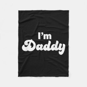 I'm Daddy, Fun, Adult, Father's Day Gift Fleece Blanket