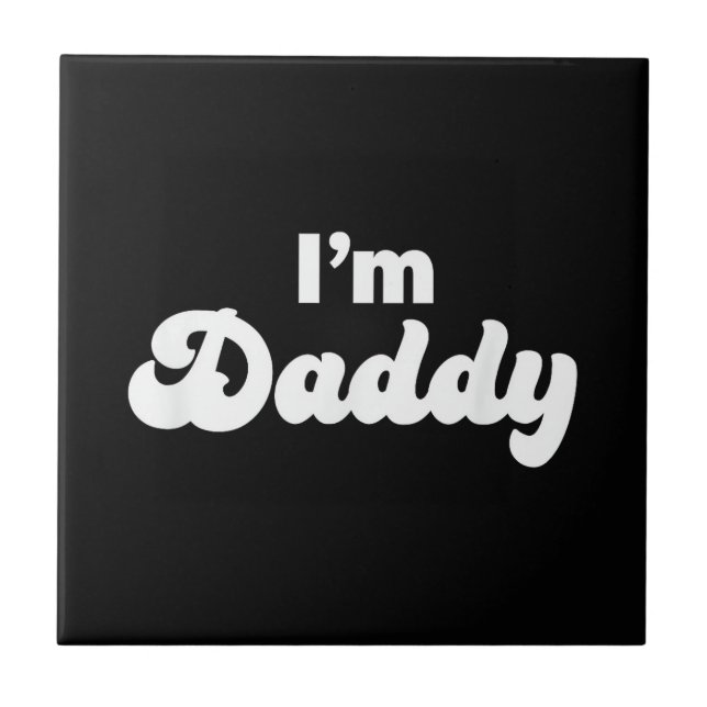I'm Daddy Tile (Front)
