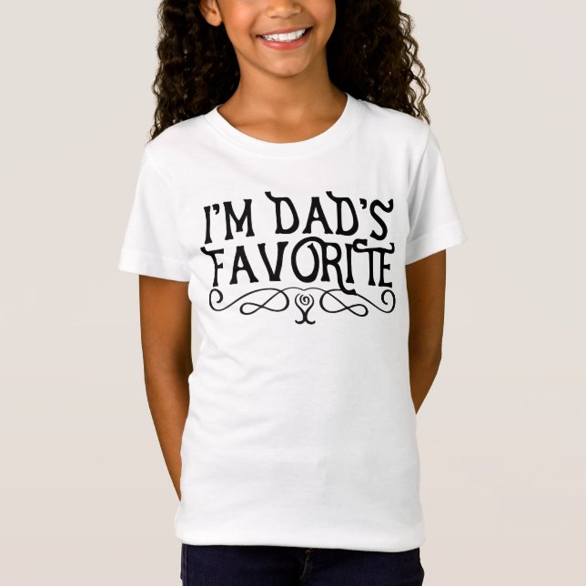 I'm Dad's Favourite T-Shirt (Front)