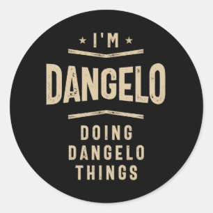 I'm Dangelo Doing Dangelo Things Classic Round Sticker