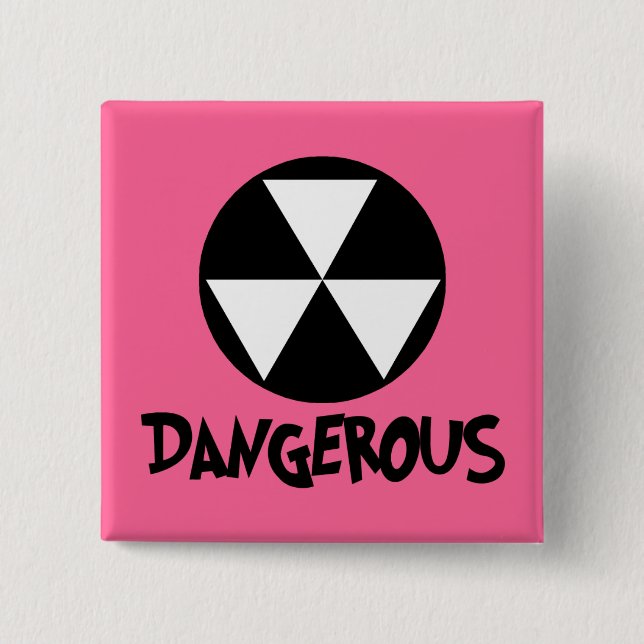 I'm Dangerous Button (Front)