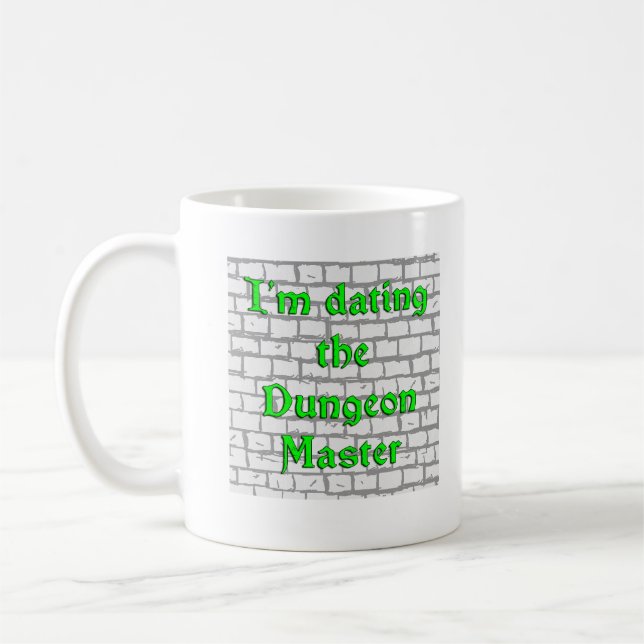 I'm dating the Dungeon Master Coffee Mug (Left)