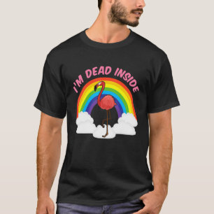 Im Dead Inside Cute Flamingo Rainbow Sarcastic T-Shirt
