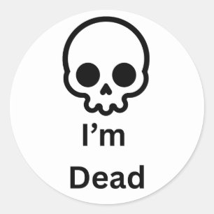 I'm dead sticker