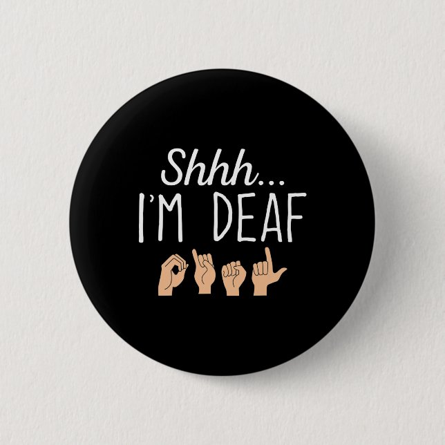 I'm Deaf Asl Sign Language Hearing Loss Awareness  6 Cm Round Badge (Front)